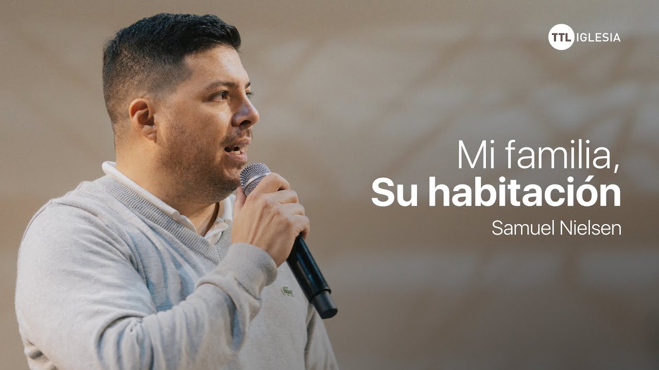 Mi familia, Su habitación – Samuel Nielsen | Experiencia TTL #33