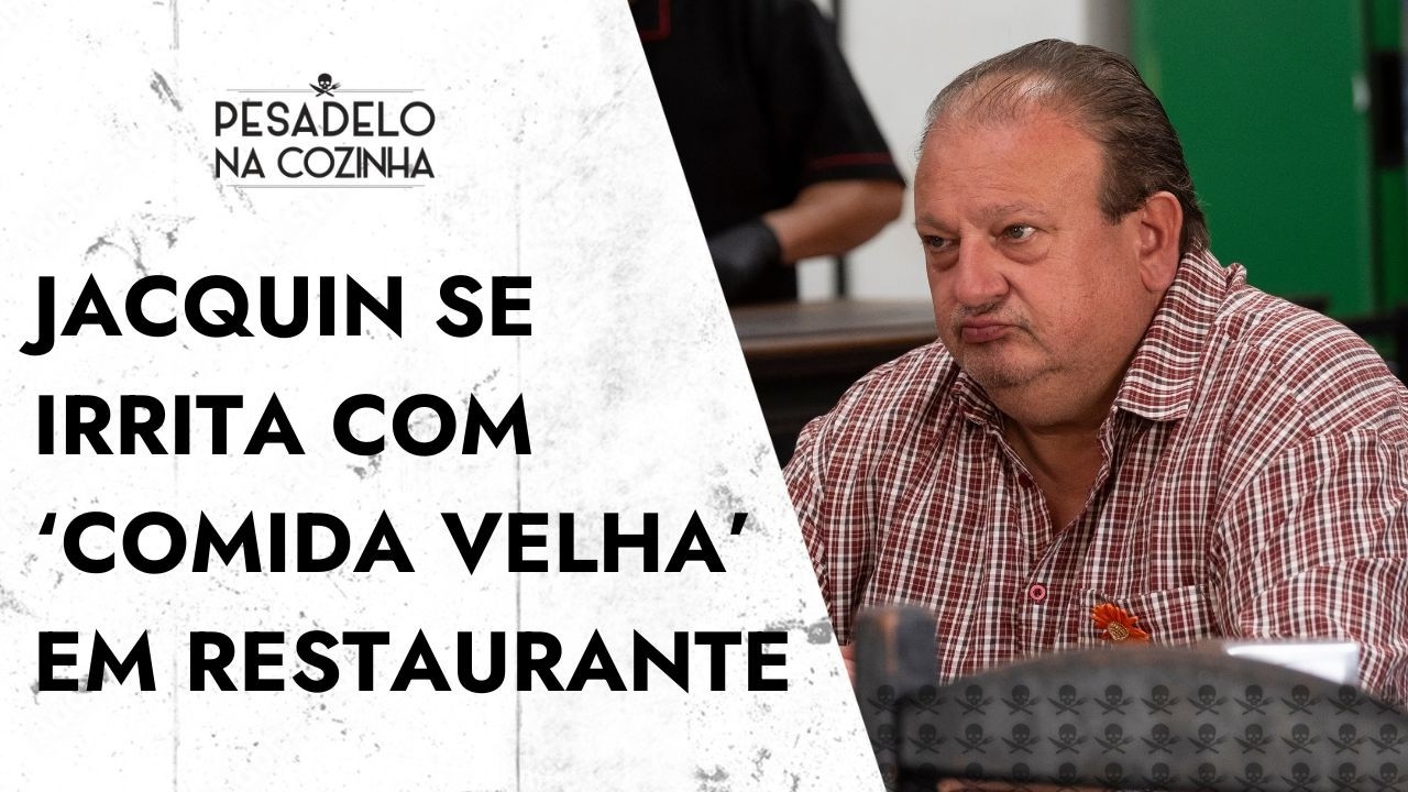 Jacquin detona pratos da Casa do Norte e bate de frente com gerente: 