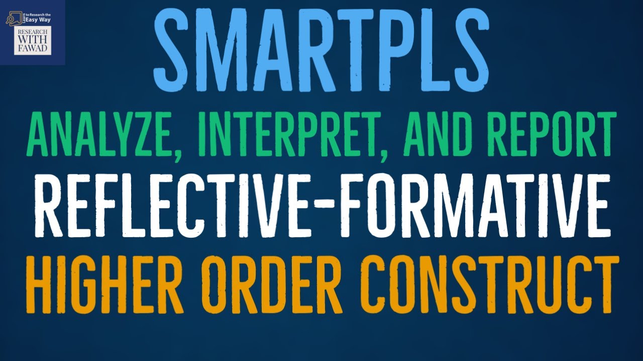 SmartPLS3 - Analyze, Interpret, and Report Higher Order Reflective-Formative Construct (Uptd)