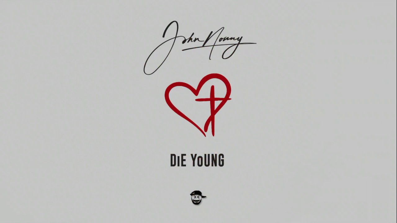 John Nonny - Die Young (Prod by Dash) Official