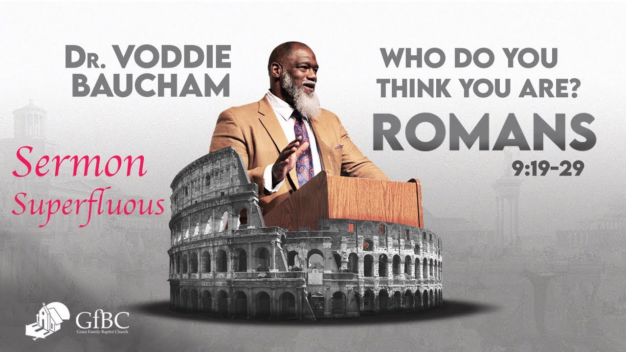 Who Do You Think You Are? -- Sermon Superfluous  --  Voddie Baucham