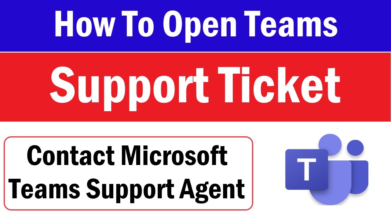 How To Contact Microsoft Teams Support Agent  | How To Open Microsoft Teams Support Ticket