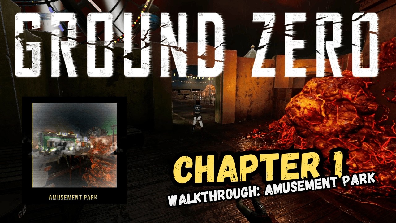 Ground Zero : Game Preview Chapter 1 Playthrough - Amusement Park