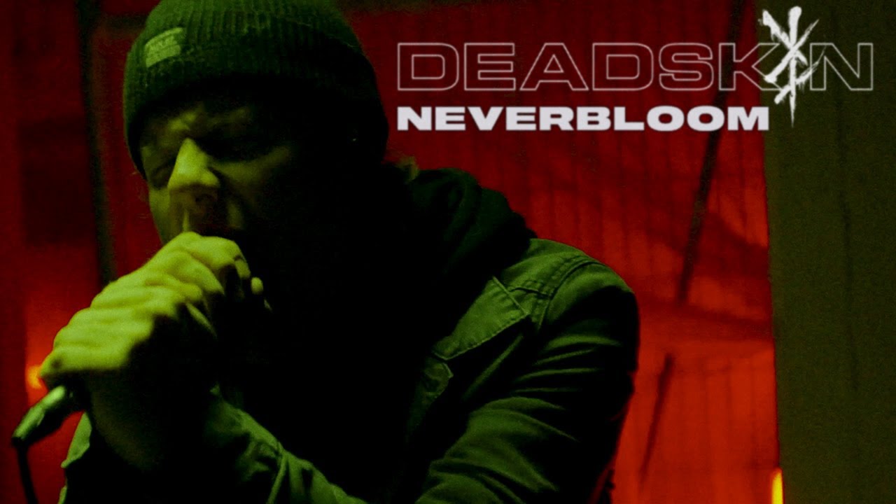 DEADSKIN - NEVERBLOOM (Official Music Video)