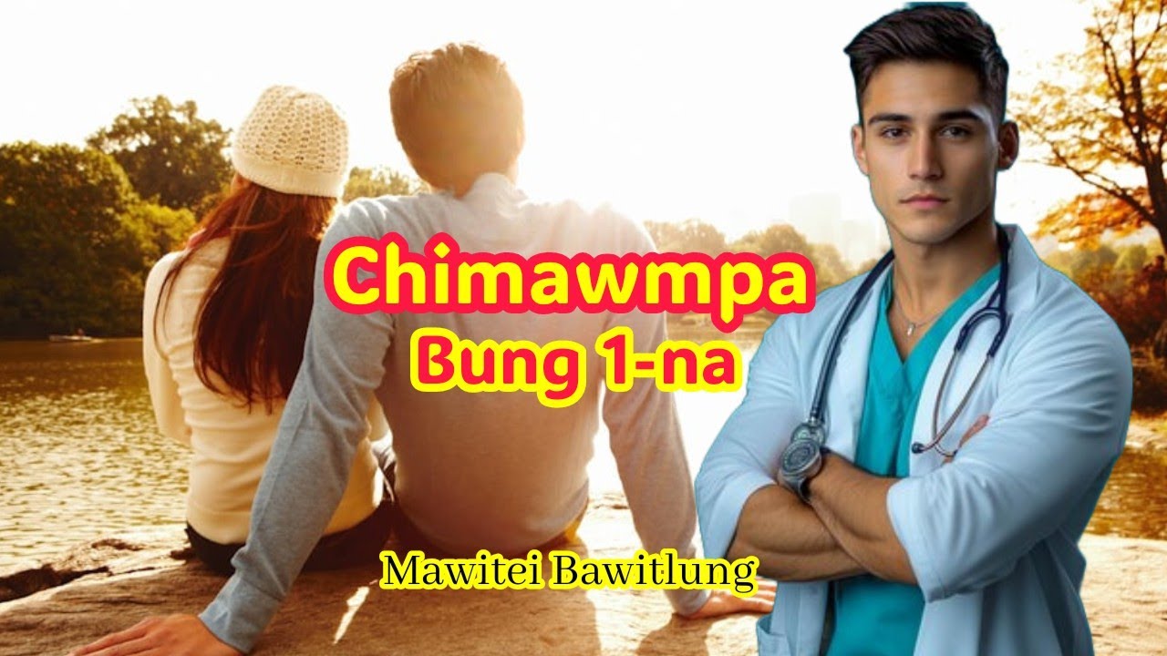 Chimawmpa - 1 (Mizo Love Story) 