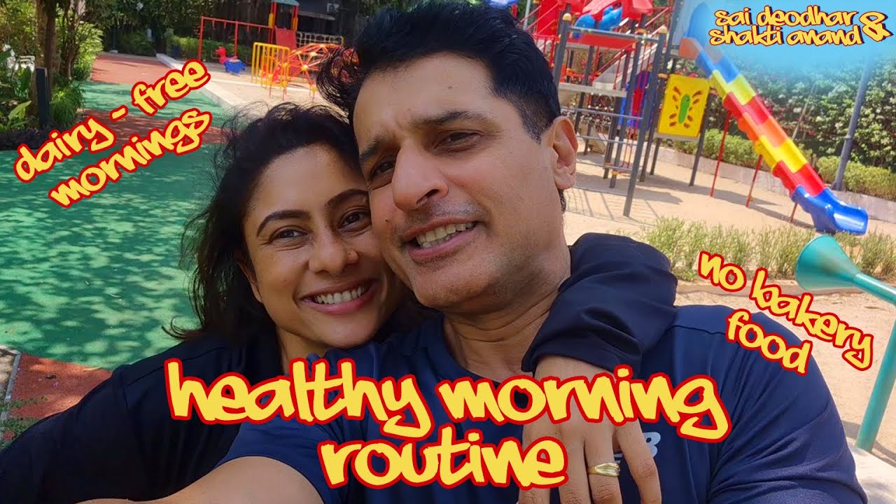 Sai & Shakti's Morning Routine | Sai Deodhar | Shakti Anand | First YouTube Vlog | Healthy Morning