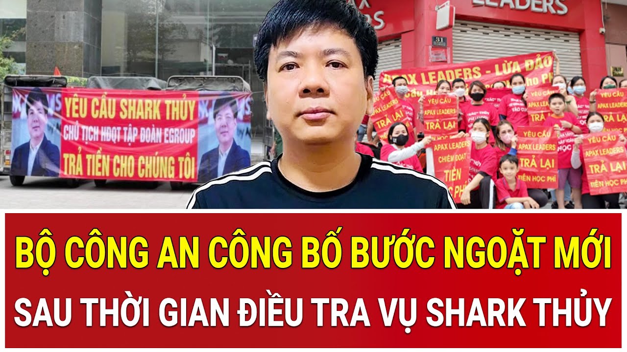 Điểm đảo chiều vụ Shark Thủy: Bộ Công an chính thức công bố bước ngoặt mới sau thời gian điều tra