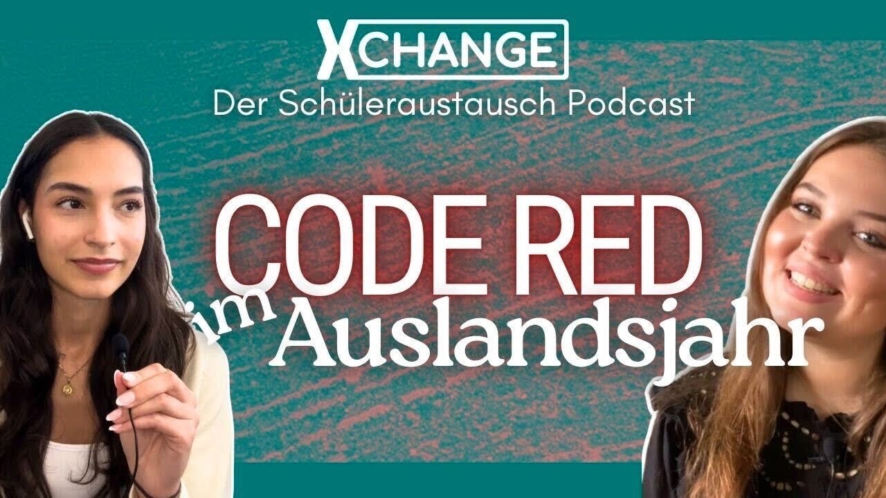 Code Red im Auslandsjahr 🚨| XCHANGE Podcast #222