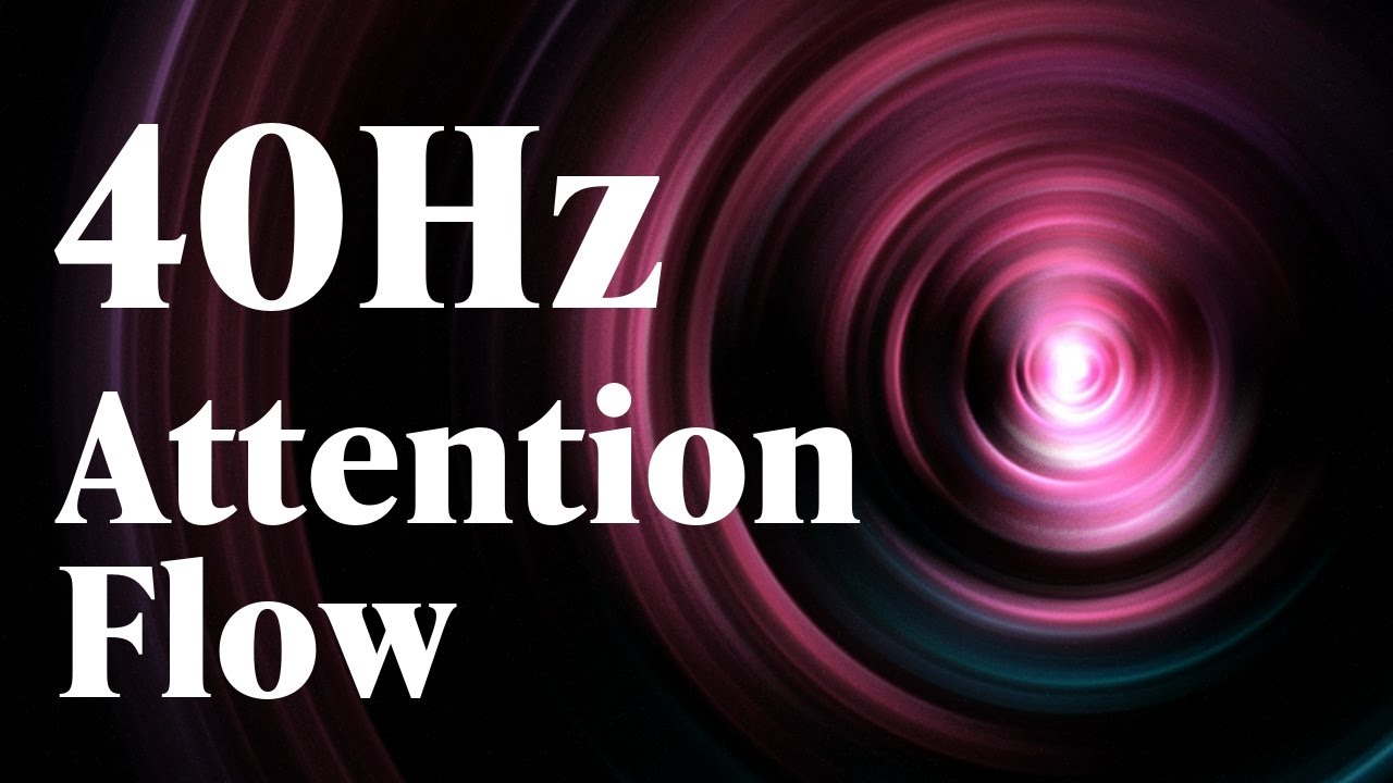40Hz | Attention Flow: Productivity Powerhouse with Gamma Binaural Beats