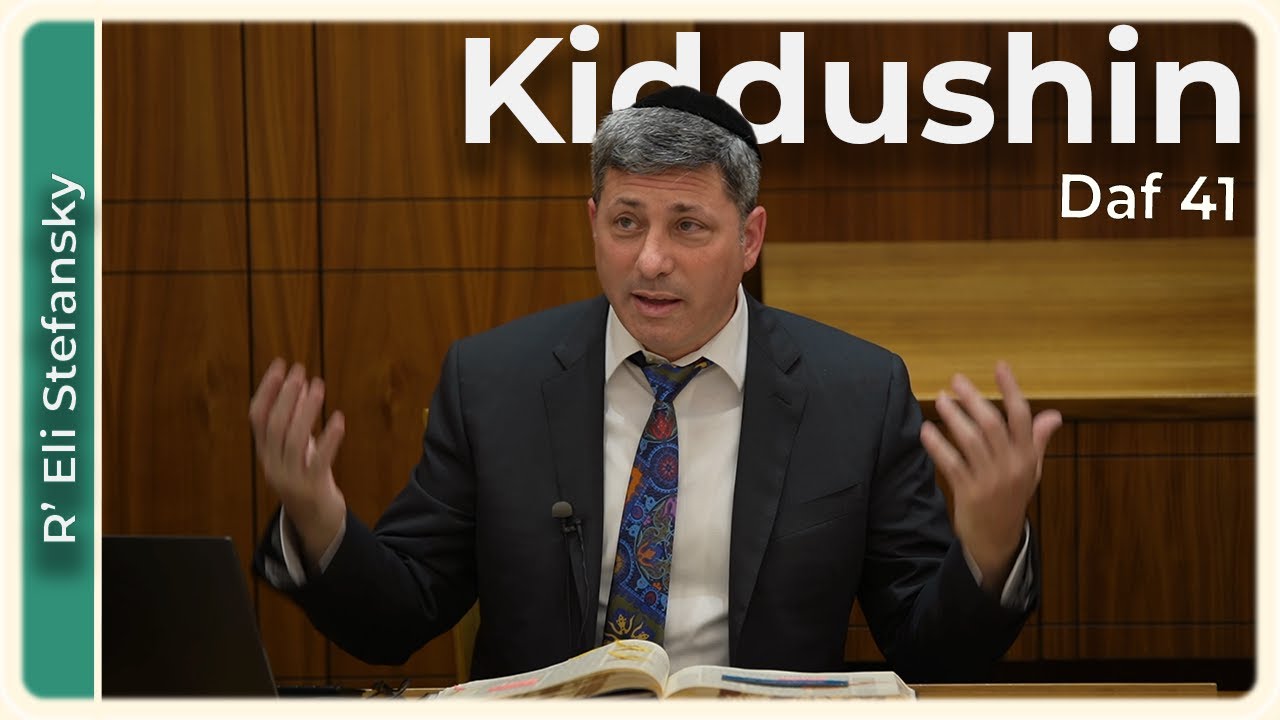 Daf Yomi Kiddushin Daf 41 by R’ Eli Stefansky