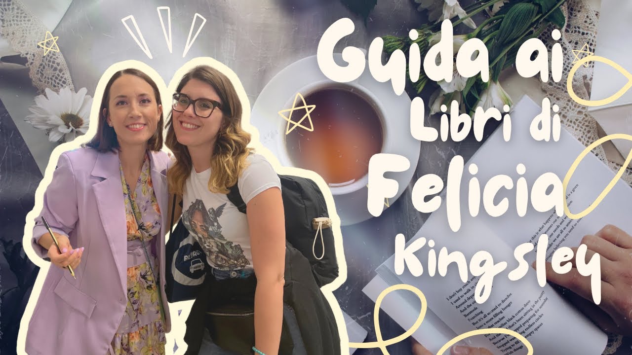 Guida completa ai libri di Felicia Kingsley 📚 | Da dove iniziare e in che ordine leggerli!