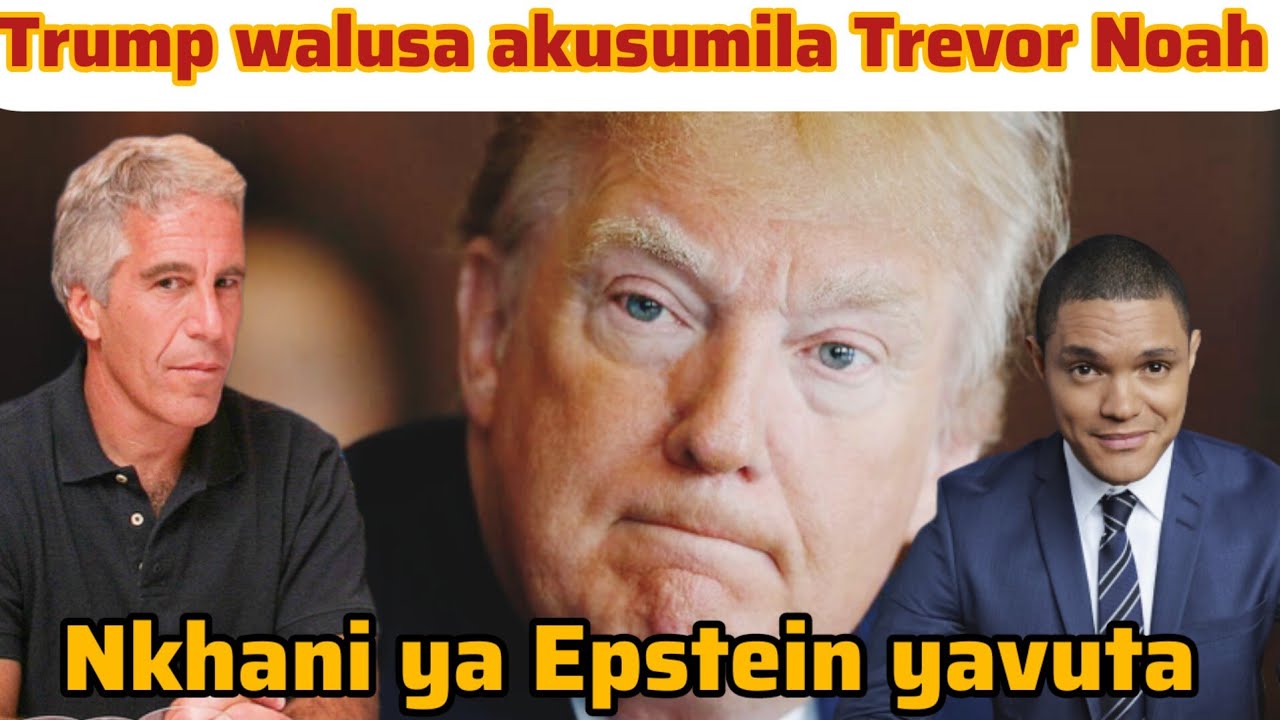 Trump akufuna kusumila Trevor Noah Chifukwa cha Zomwe Wamunena nazo Trump za Jeffrey Epstein 