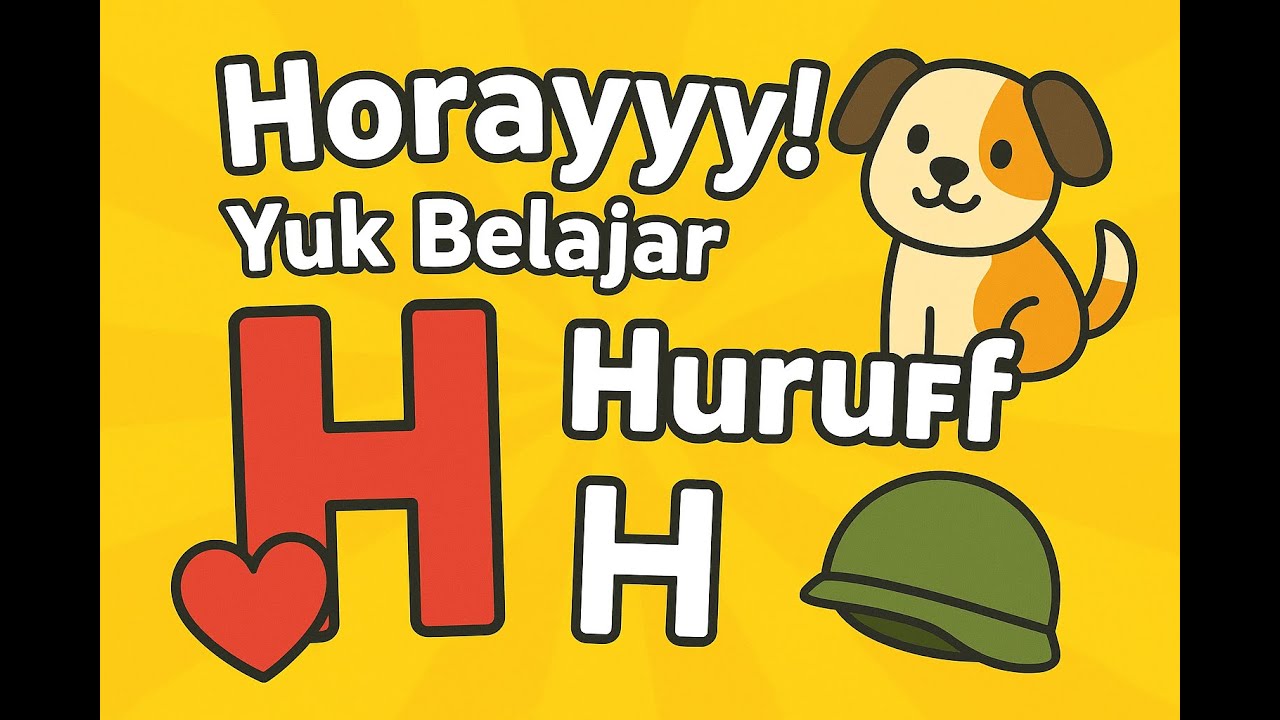 Horayyy! Yuk Belajar Huruf H yang mudah! ✨