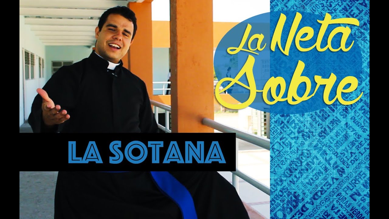 La Neta Sobre la Sotana