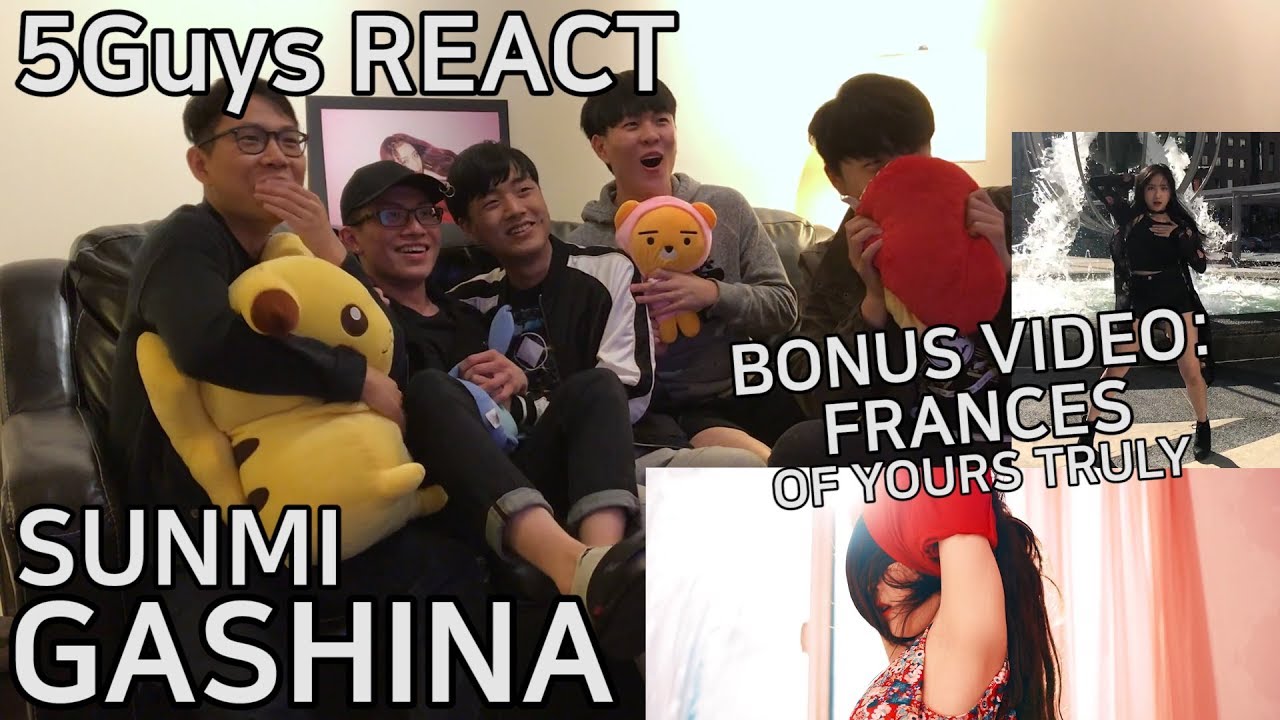 [THIRSTY FANBOYS] SUNMI (선미) - Gashina (가시나) 5Guys MV REACT (FT. FRANCES OF YOURS TRULY)
