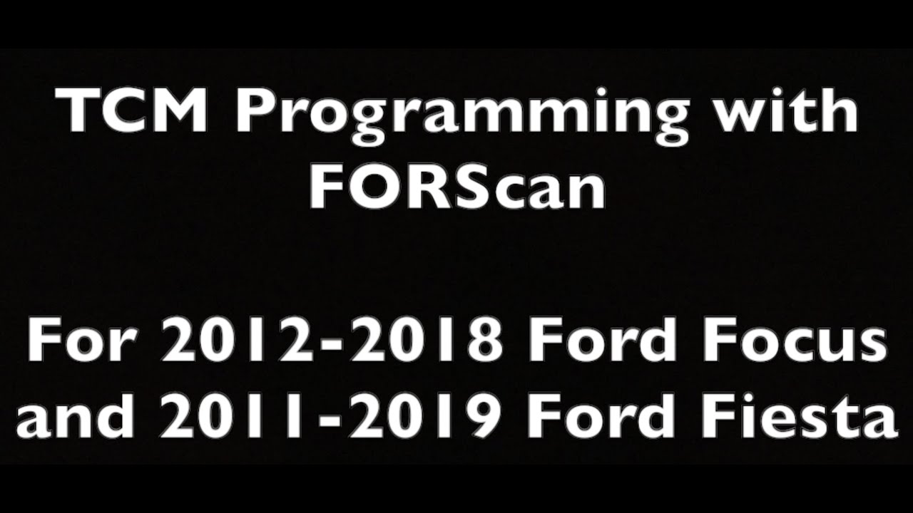 FORScan Ford Focus/Fiesta TCM Programming