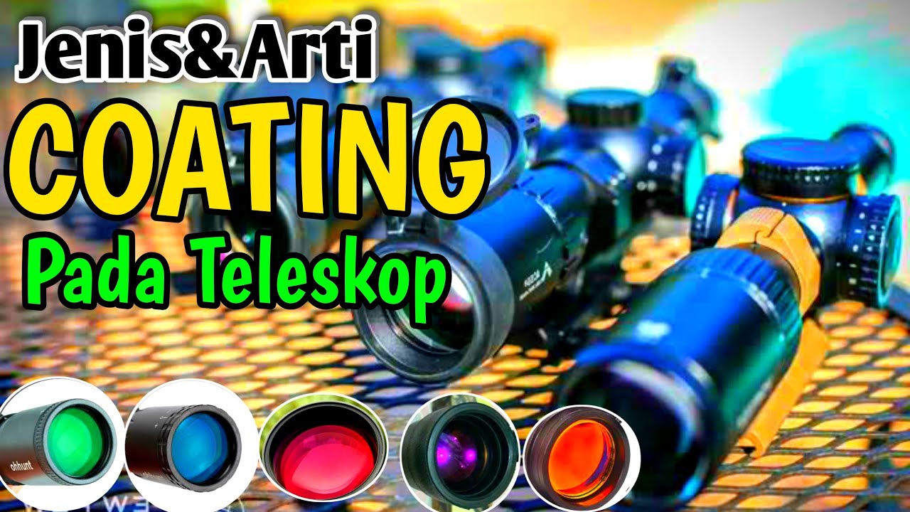 PENTING‼️FUNGSI COATING LENSA TELESCOPE SENGIN