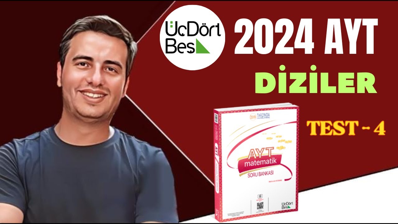 DİZİLER / TEST-4 / 2023 - 2024 / 345 AYT MATEMATİK ÇÖZÜMLERİ