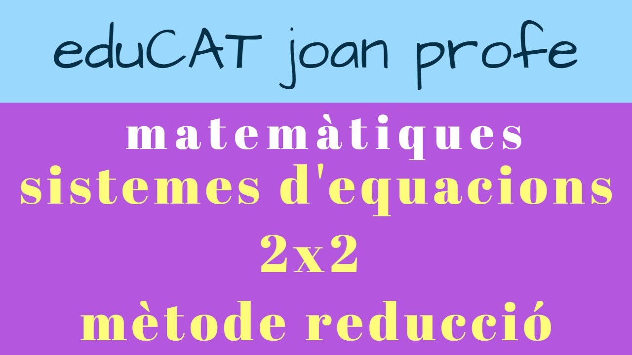 sistemes d'equacions mètode de reducció