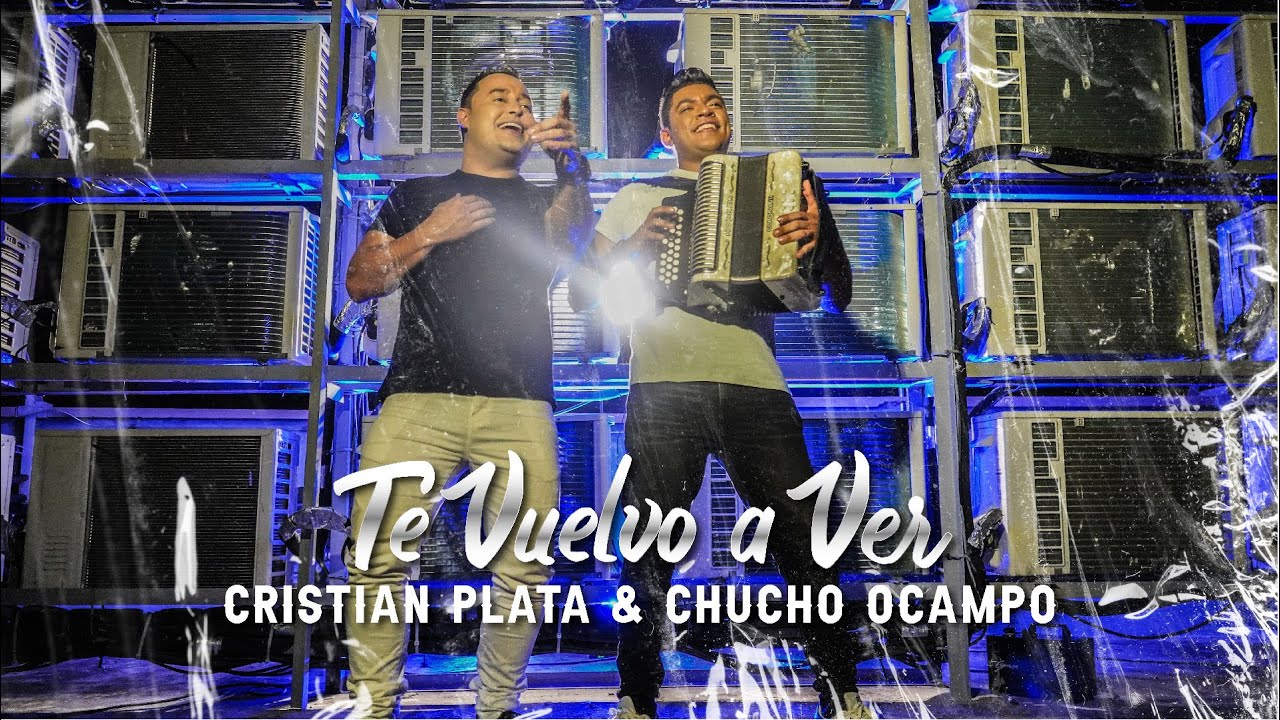 Cristian Plata y Chucho Ocampo - Te Vuelvo a Ver