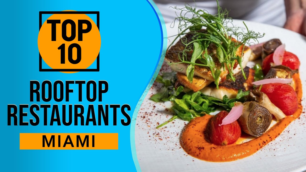 Top 10 Best Rooftop Restaurants in Miami, Florida