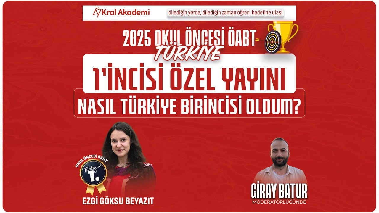 2025 Okul Öncesi ÖABT Türkiye 1’incisi ile “Nasıl Türkiye Birincisi Oldum?” Özel Yayını