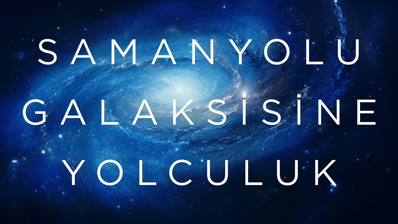 Samanyolu Galaksisine Yolculuk | Uzay Belgeseli
