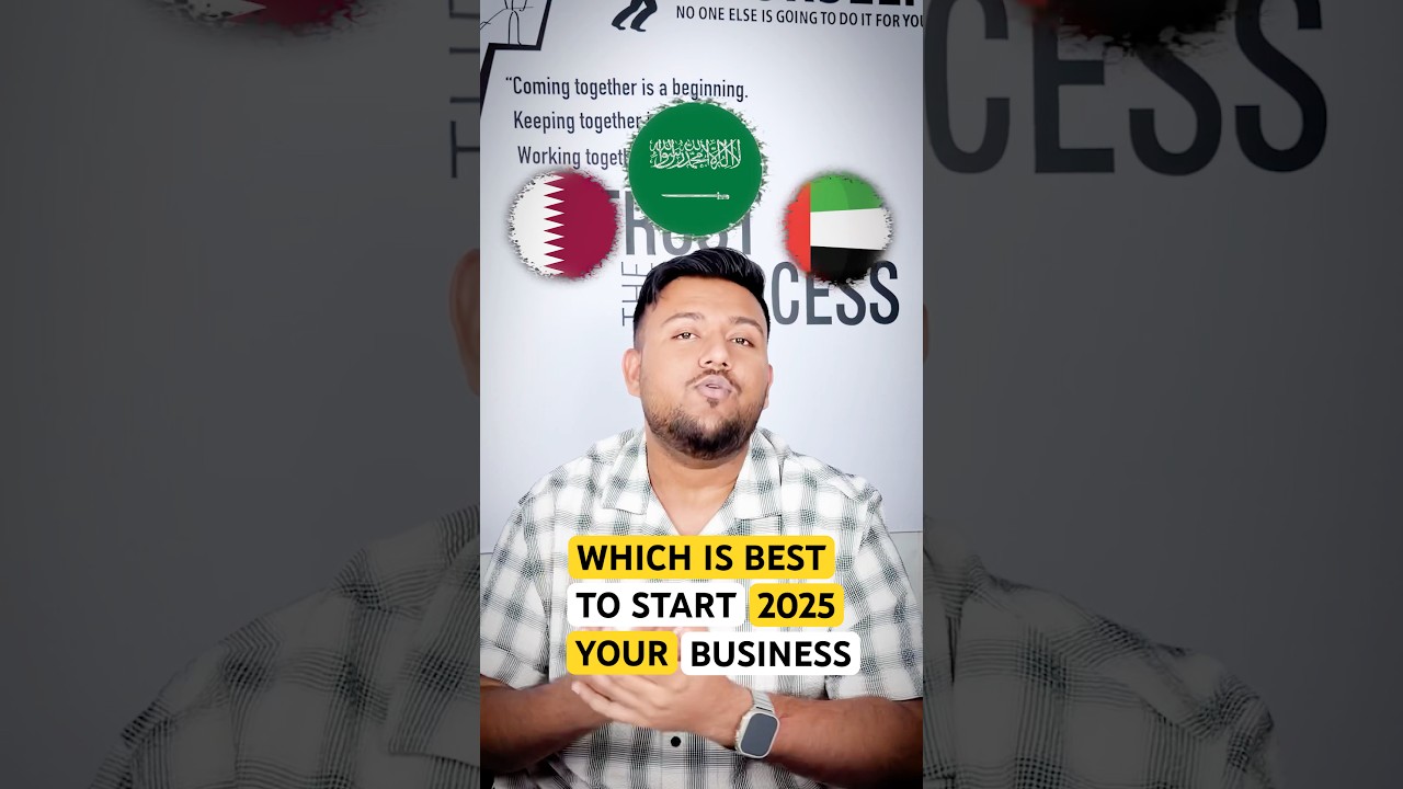 KSA 🆚 UAE 🆚 QATAR BUSINESS SETUP PROCESS | WHICH ONE IS BEST TO START BUSINESS 2025