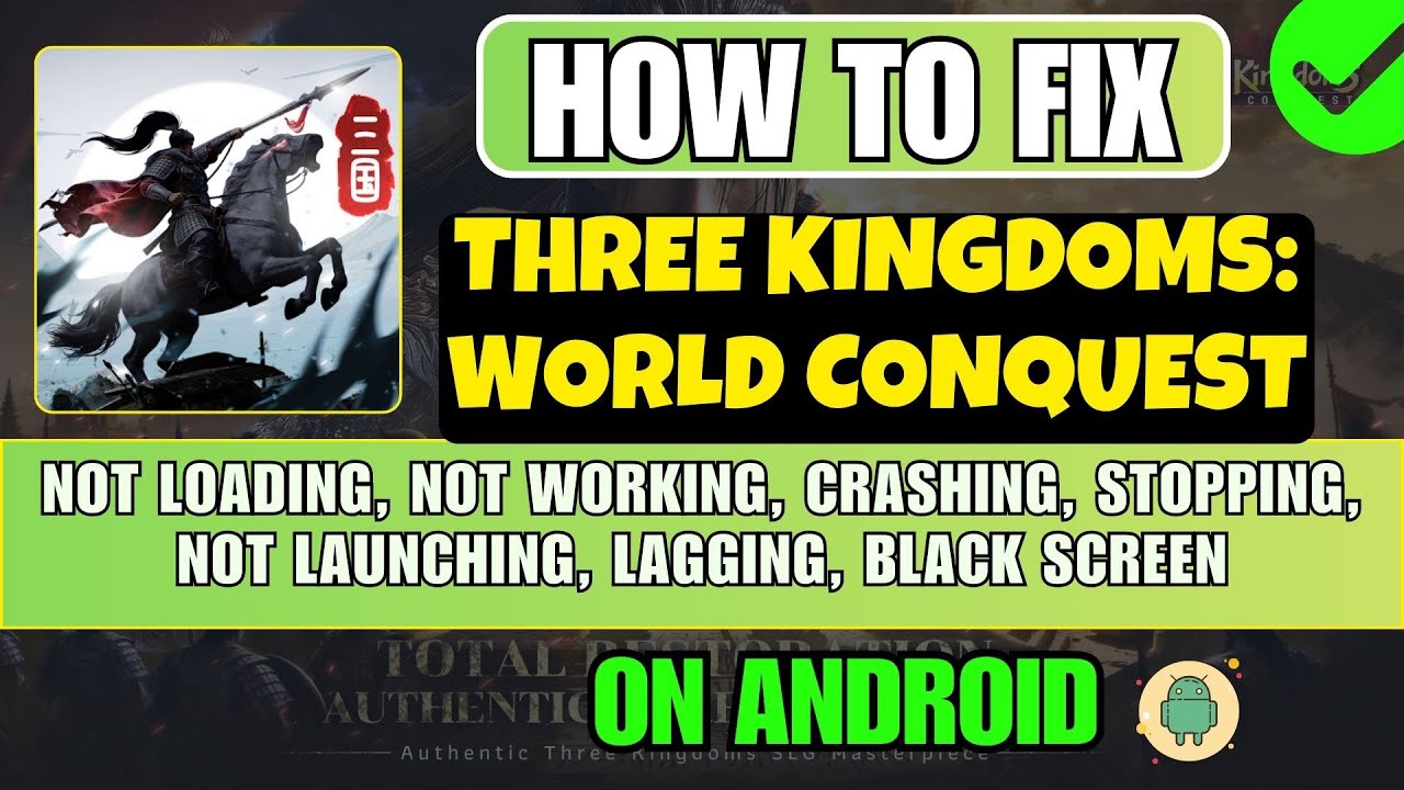 Исправлена ​​ошибка, из-за которой игра Three Kingdoms: World Conquest вылетала, не работала, зав...