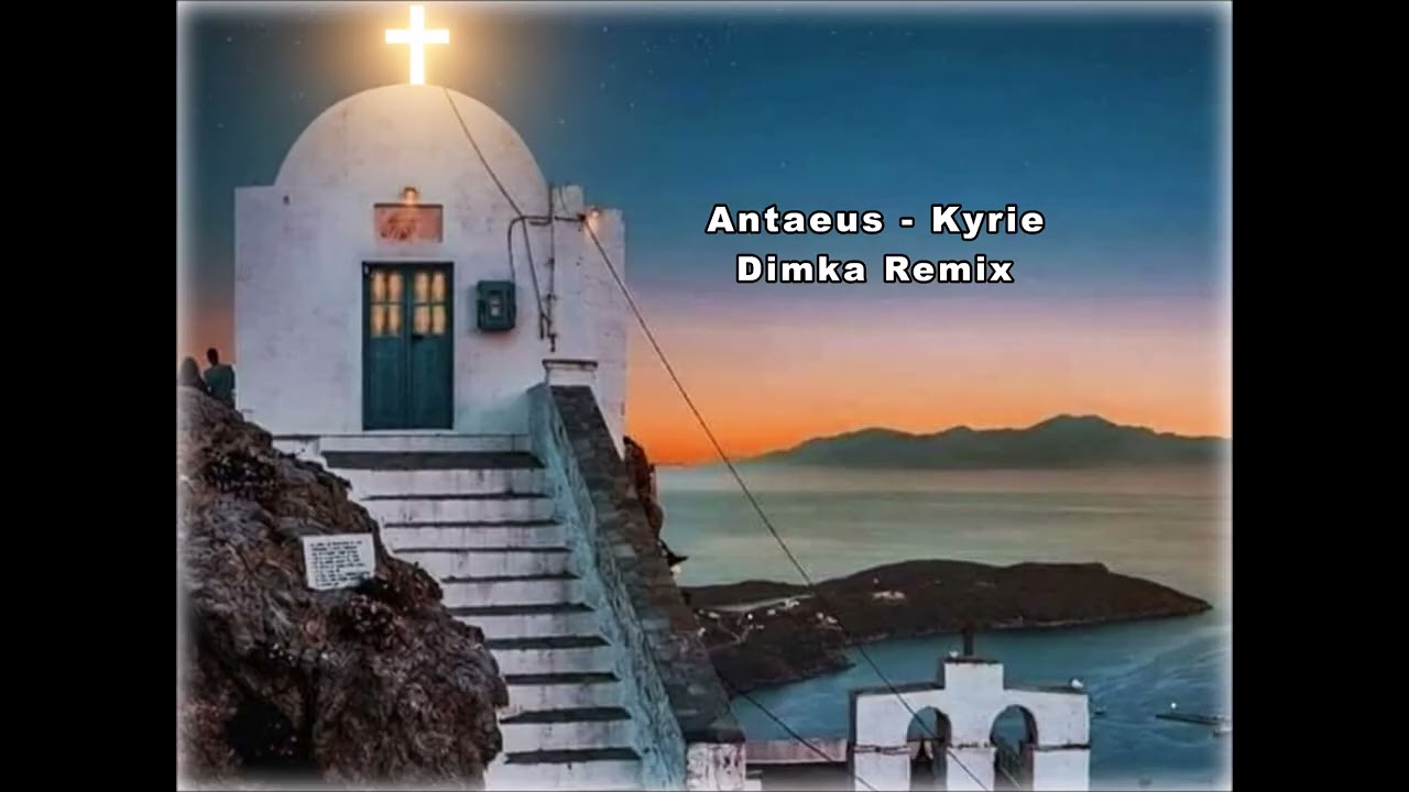 Antaeus - Kyrie (Dimka Remix)
