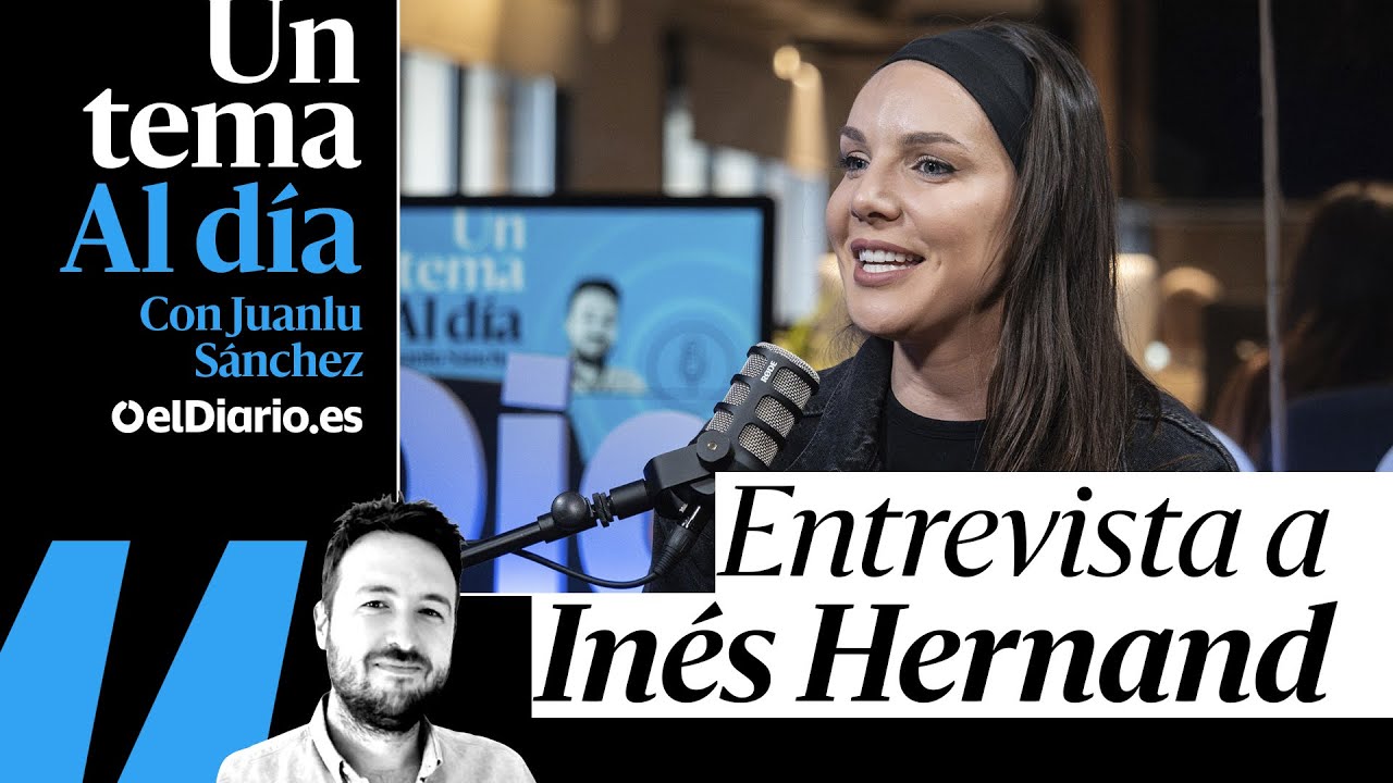 🎙 PODCAST | La venganza de INÉS HERNAND · Las entrevistas de UN TEMA AL DÍA