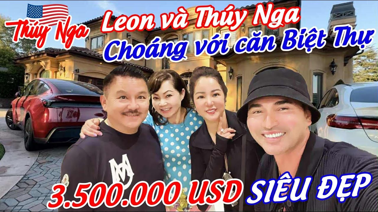 Leon Vũ và Thuý Nga choáng với căn Biệt thự 3.500.000 USD siêu đẹp..