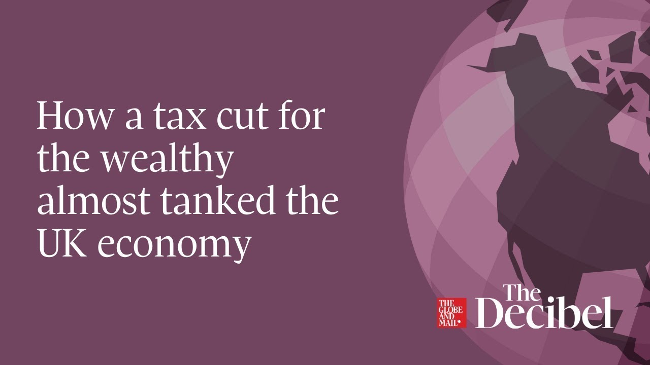 How a tax cut for the wealthy almost tanked the UK economy