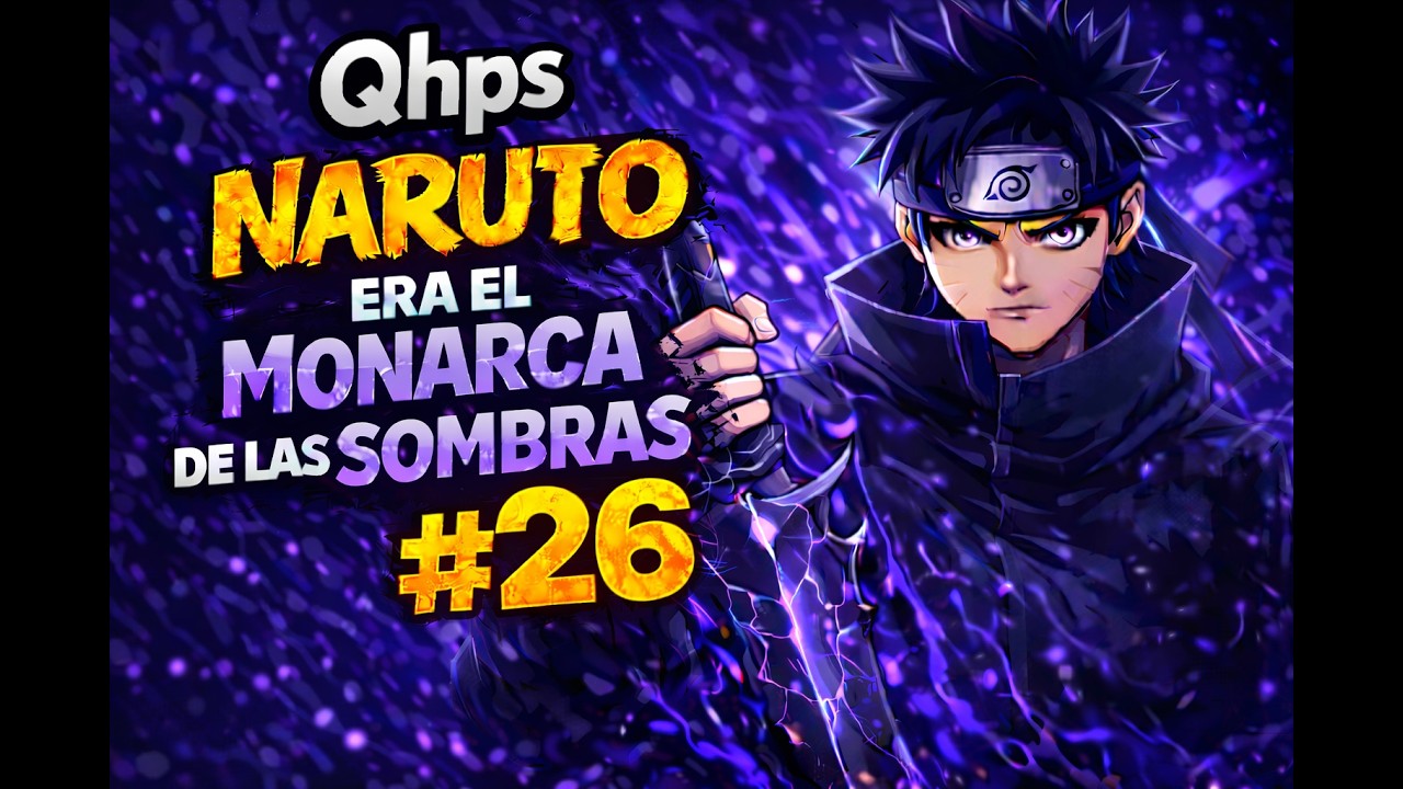 Qhps Naruto era el Monarca de las Sombras #26 | Naruto x Solo Leveling