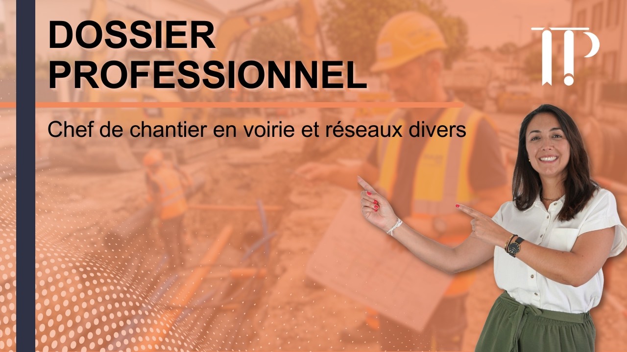 Le dossier professionnel du Chef de chantier en voirie et réseaux divers (CCVRD)