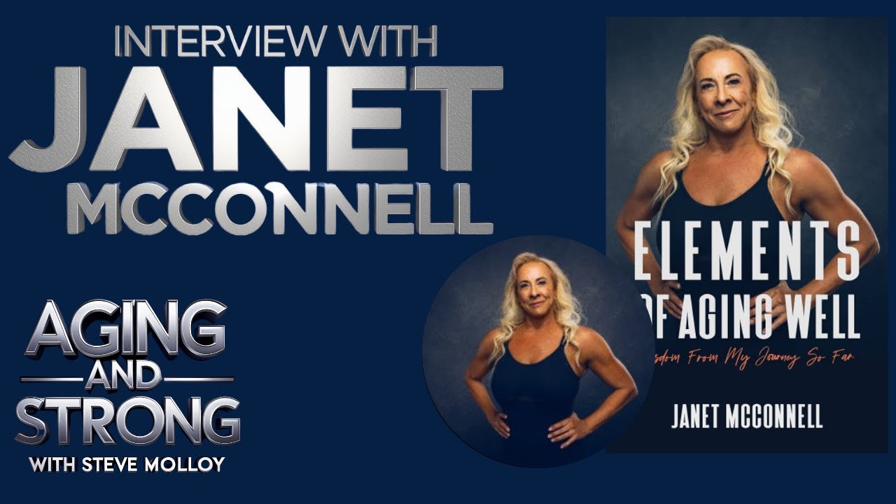 Interview w/ Janet McConnell - Author of 'Elements of Aging Well' | Aging and Strong