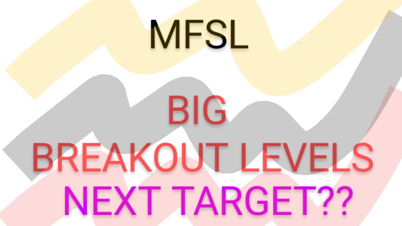 MFSL SHARE LATEST NEWS TODAY,MFSL SHARE TARGETS,MFSL SHARE,MFSL SHARE ANALYSIS,MFSL SHARE NEWS