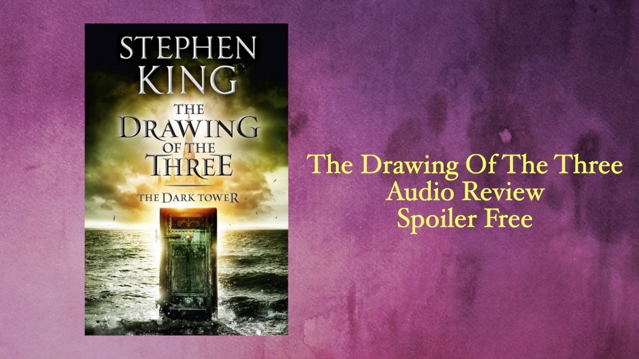 The Dark Tower Book 2: The Drawing of The Three Audio Review(Spoiler Free)