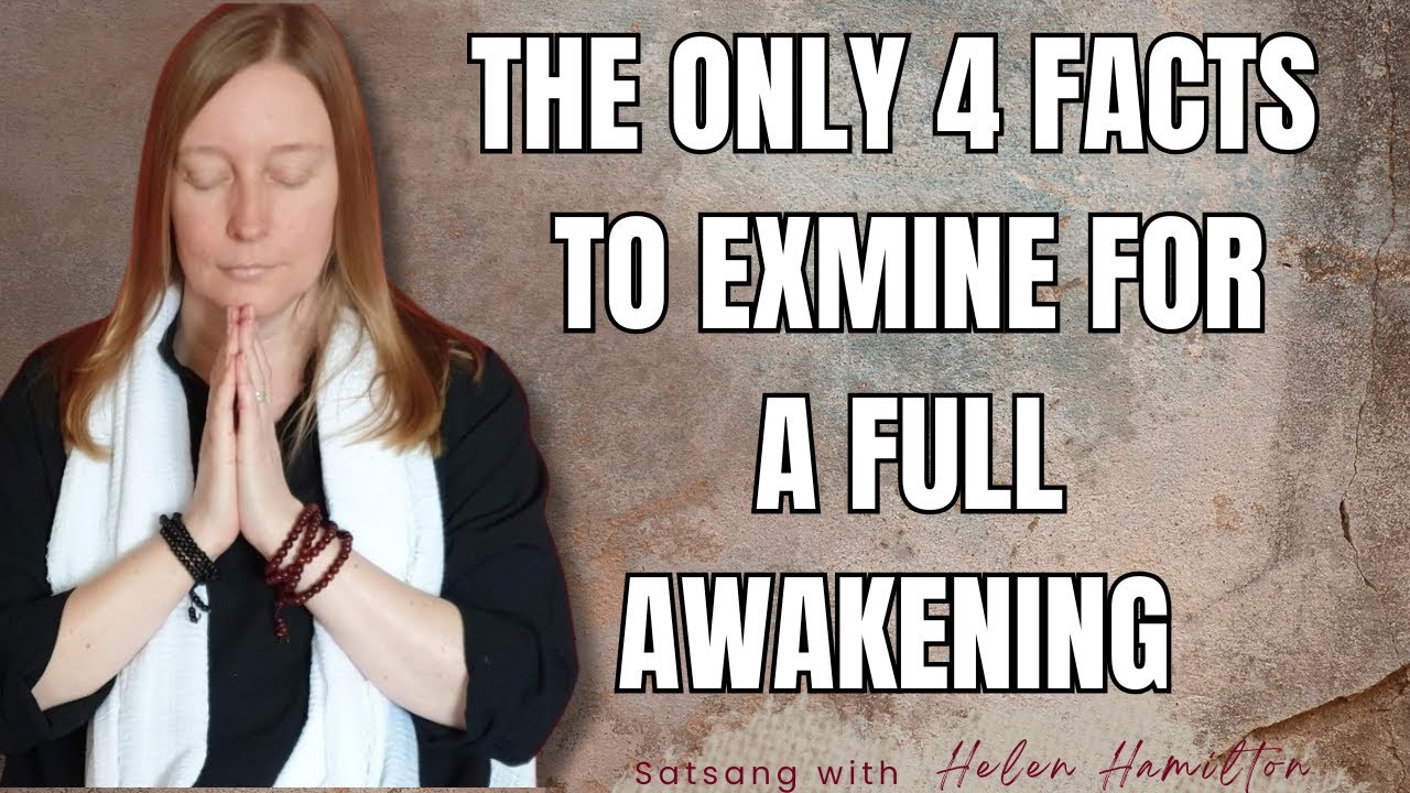 The only 4 facts to examine for a full awakening