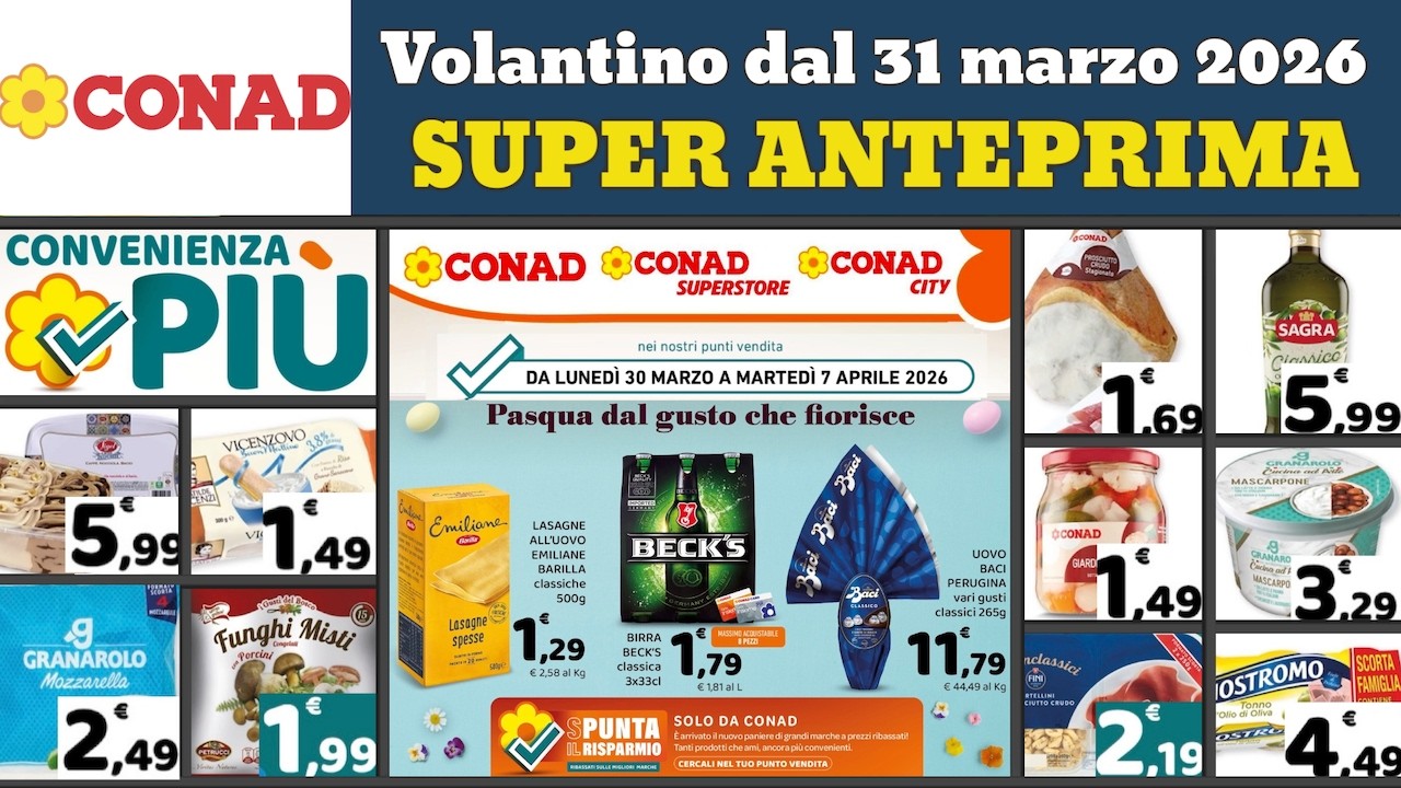 volantino CONAD dal 31 marzo 2026 ✅ #anteprima Convenienza pi&ugrave; 🔥 Offerte e promozioni