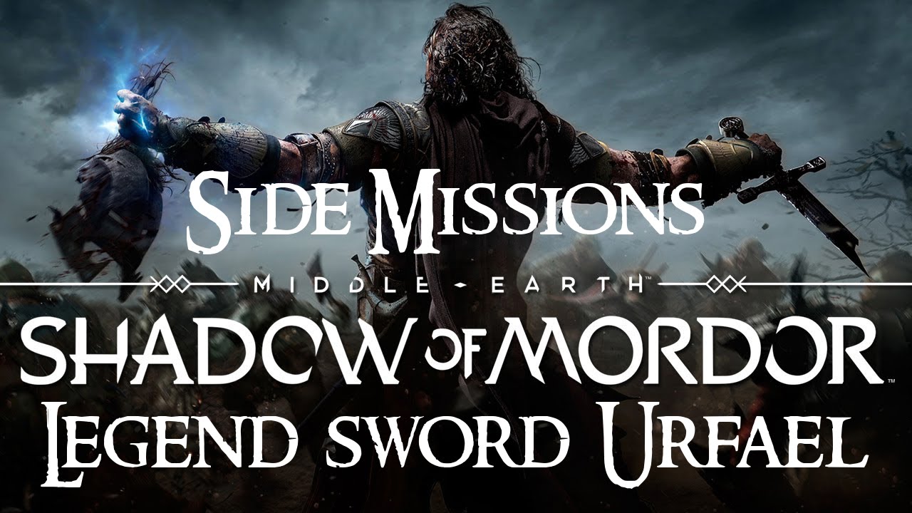 Shadow of Mordor Side Missions: Legend of the Sword Urfael