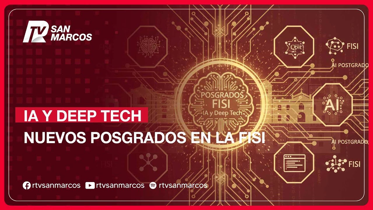 #UNMSM #INFORME: SISTEMAS OFRECE PRIMER DOCTORADO EN DEEP TECH E IA EN SUDAMÉRICA