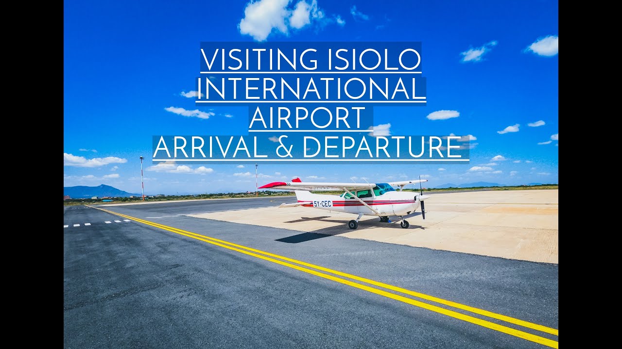 VISITING ISIOLO INTERNATIONAL AIRPORT