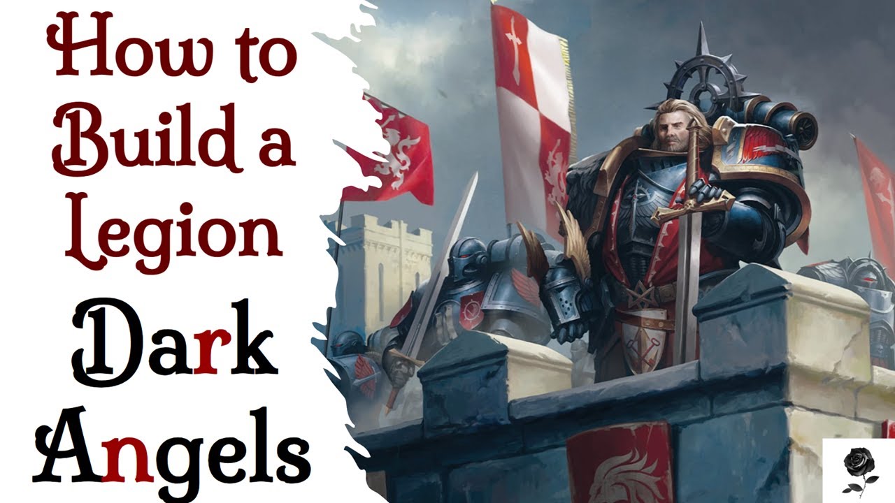 Horus Heresy 3rd Ed: How To Build a Legion - Dark Angels (I)