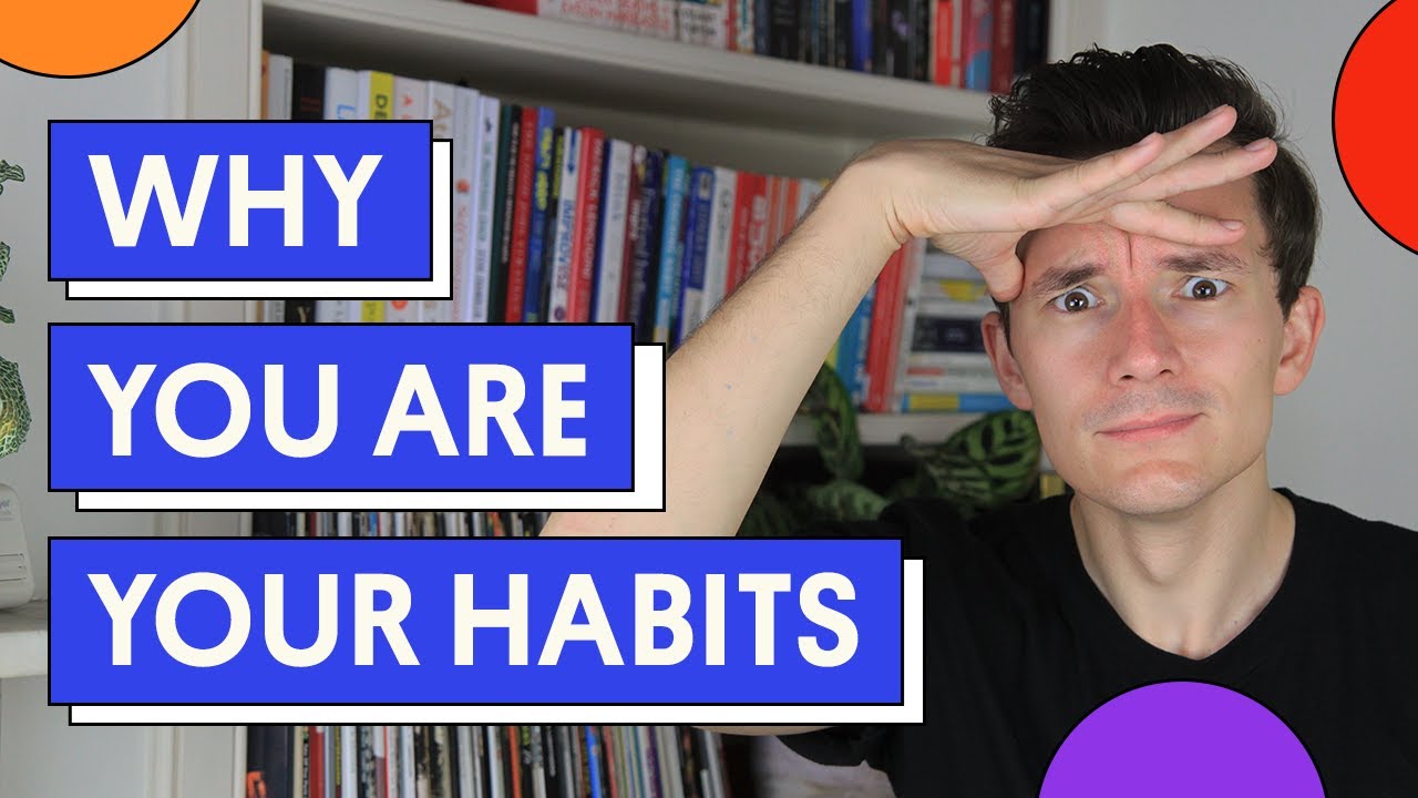 Here's How Your Habits Shape Who You Are