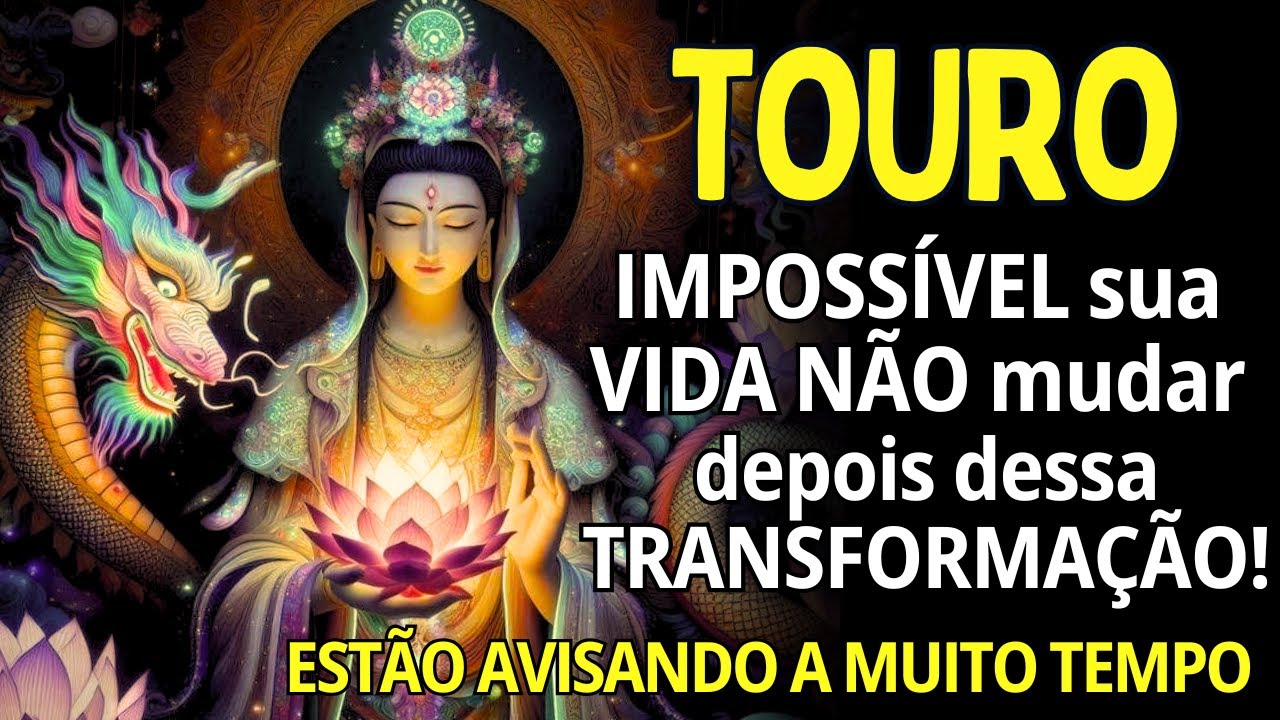 TOURO ♉SENTA PARA NÃO CAIR😱 IMPOSSÍVEL SUA VIDA NÃO MUDAR DEPOIS DESSA TRANSFORMAÇÃO! ESTÃO AVISANDO