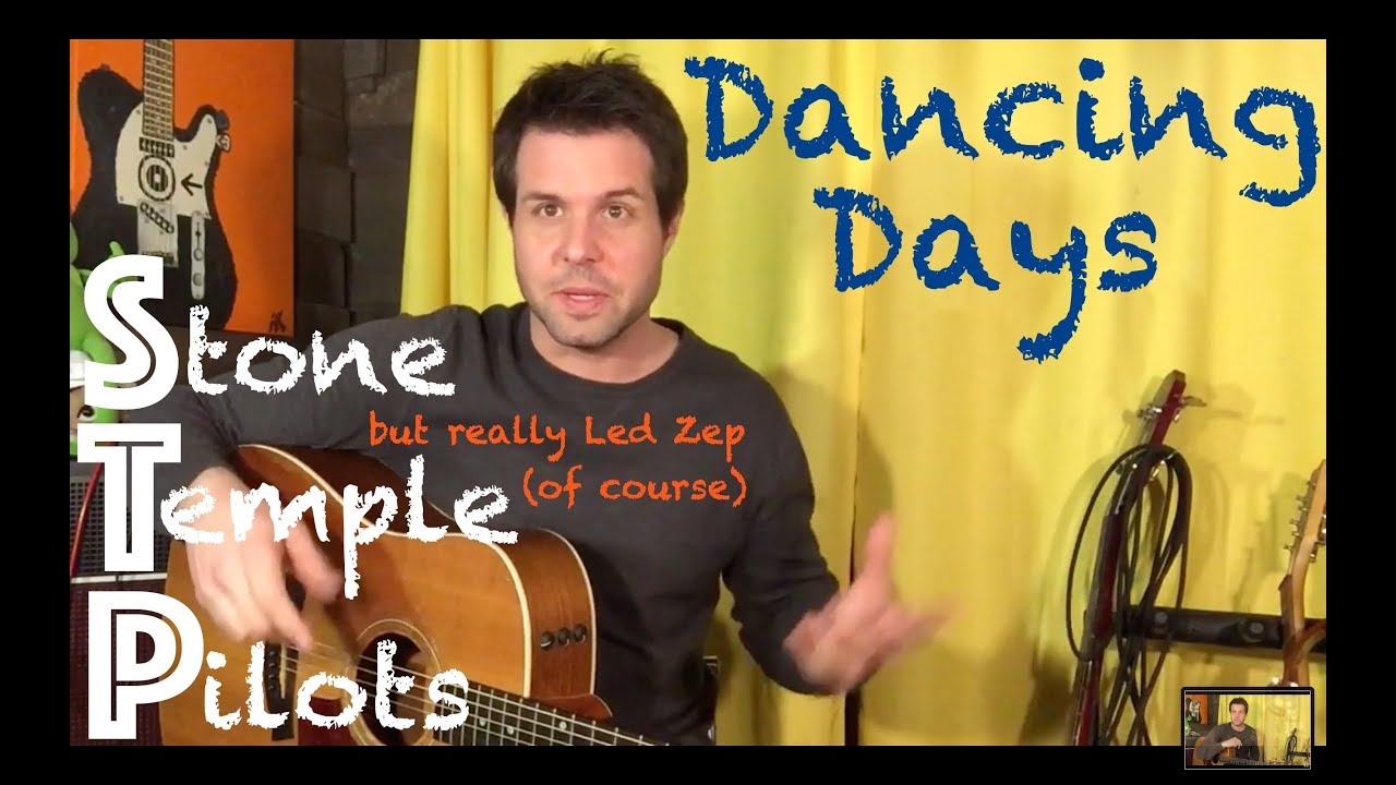 Guitar Lesson: How To Play Led Zep's Dancing Days Like Stone Temple Pilots