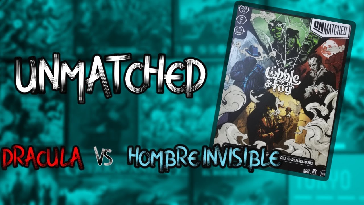 Jugando a... UNMATCHED. Drácula vs. Hombre Invisible