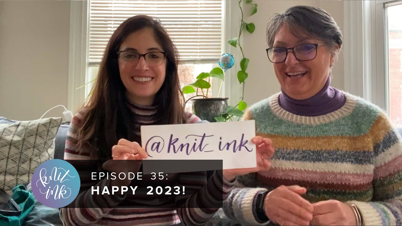 Knit Ink Ep 35: Happy 2023