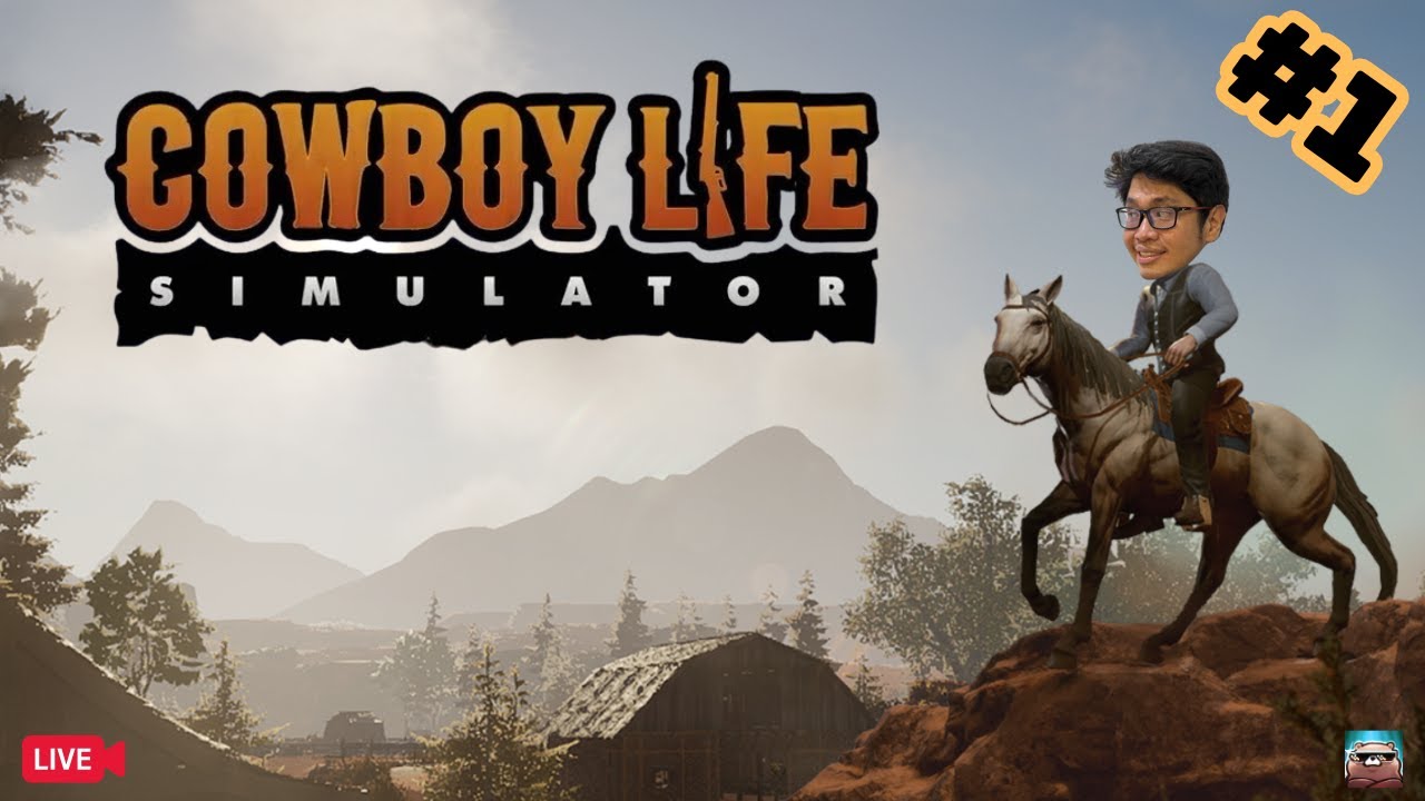 ยี้ฮ้าาาาาาา ได้เวลาควบ | Cowboy Life Simulator #1